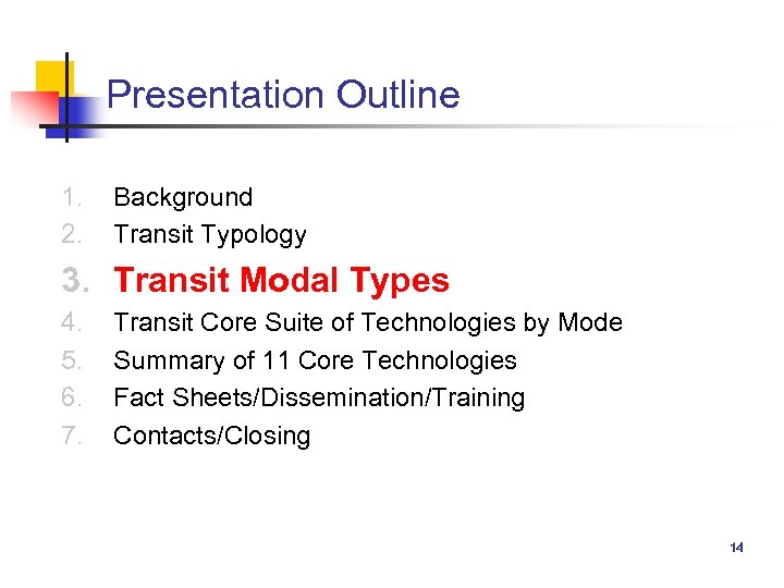 Presentation Outline 1. 2. Background Transit Typology 3. Transit Modal Types 4. 5. 6.