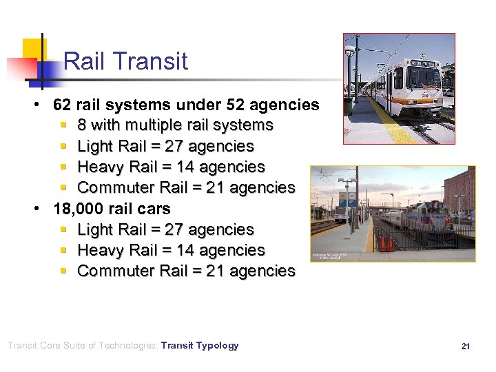 Rail Transit • 62 rail systems under 52 agencies § 8 with multiple rail