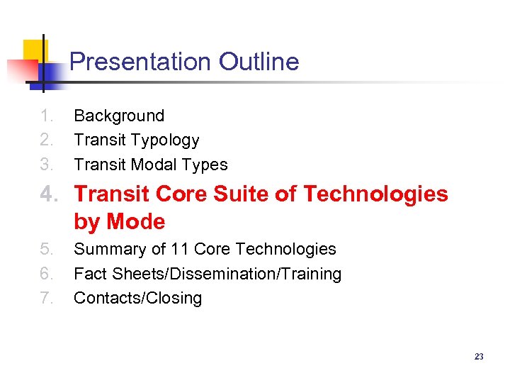 Presentation Outline 1. 2. 3. Background Transit Typology Transit Modal Types 4. Transit Core