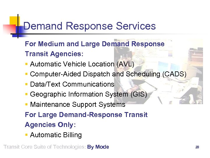 Demand Response Services For Medium and Large Demand Response Transit Agencies: § Automatic Vehicle