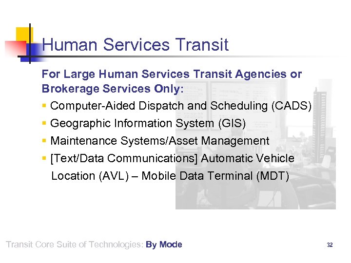 Human Services Transit For Large Human Services Transit Agencies or Brokerage Services Only: §