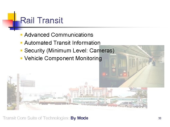 Rail Transit § Advanced Communications § Automated Transit Information § Security (Minimum Level: Cameras)