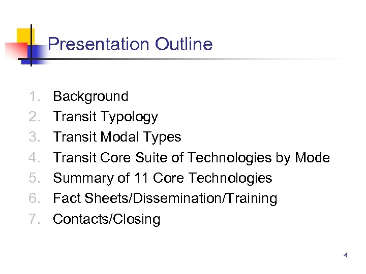 Presentation Outline 1. 2. 3. 4. 5. 6. 7. Background Transit Typology Transit Modal