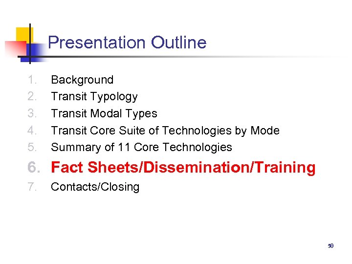 Presentation Outline 1. 2. 3. 4. 5. Background Transit Typology Transit Modal Types Transit