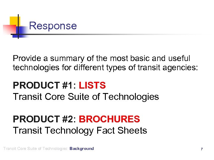 Response Provide a summary of the most basic and useful technologies for different types