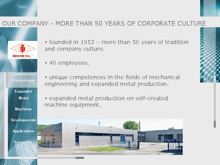 OUR COMPANY - MORE THAN 50 YEARS OF CORPORATE CULTURE § founded in 1953
