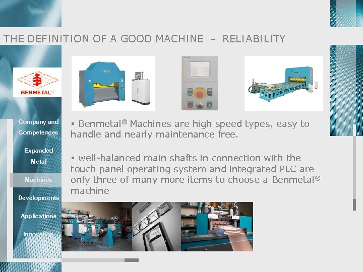 THE DEFINITION OF A GOOD MACHINE - RELIABILITY Company and Competences Expanded Metal Machines