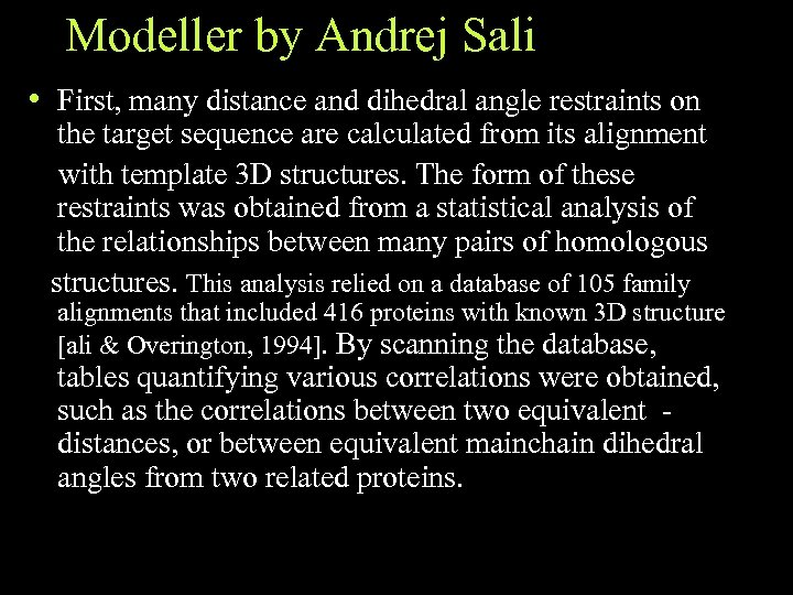 Modeller by Andrej Sali • First, many distance and dihedral angle restraints on the