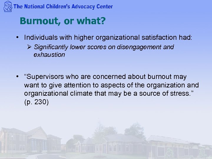 Burnout, or what? • Individuals with higher organizational satisfaction had: Ø Significantly lower scores