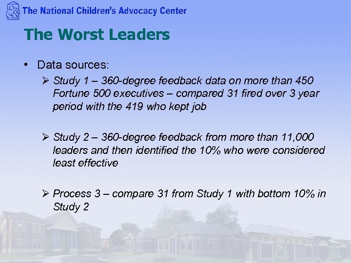 The Worst Leaders • Data sources: Ø Study 1 – 360 -degree feedback data