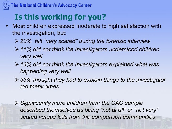 Is this working for you? • Most children expressed moderate to high satisfaction with