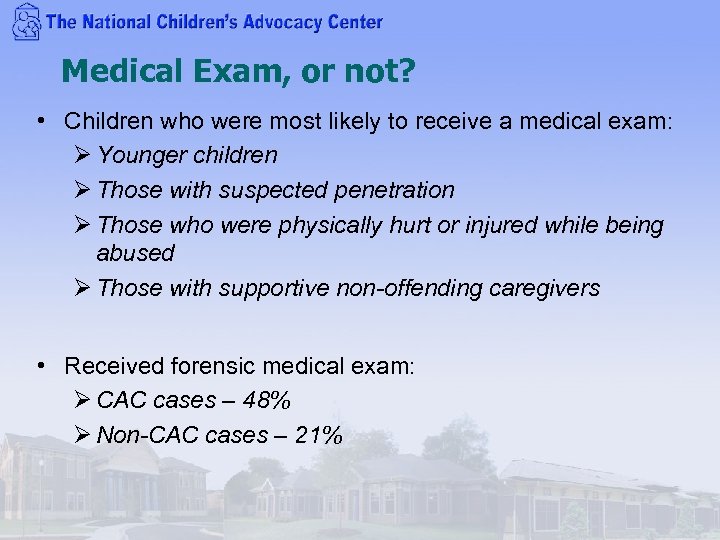 Medical Exam, or not? • Children who were most likely to receive a medical