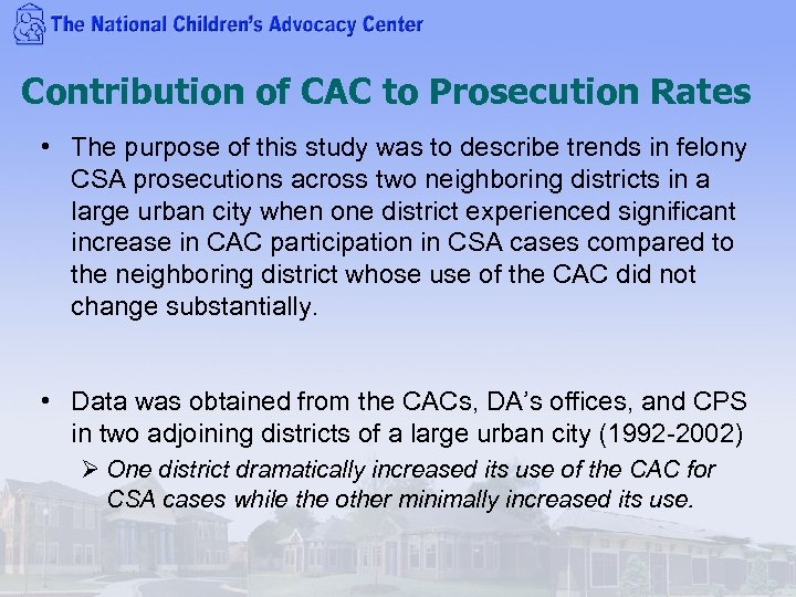 Contribution of CAC to Prosecution Rates • The purpose of this study was to