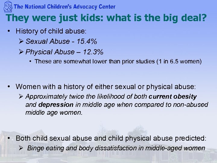 They were just kids: what is the big deal? • History of child abuse: