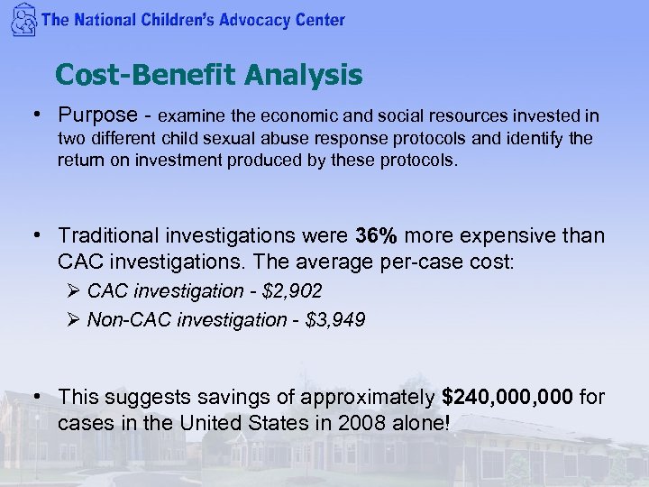 Cost-Benefit Analysis • Purpose - examine the economic and social resources invested in two