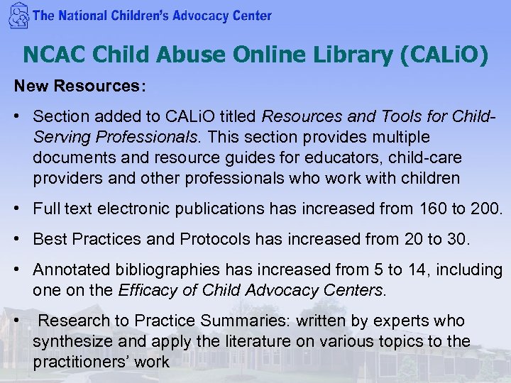 NCAC Child Abuse Online Library (CALi. O) New Resources: • Section added to CALi.