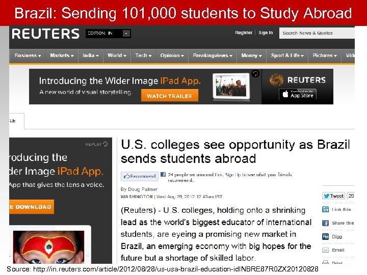 Brazil: Sending 101, 000 students to Study Abroad Source: http: //in. reuters. com/article/2012/08/28/us-usa-brazil-education-id. INBRE