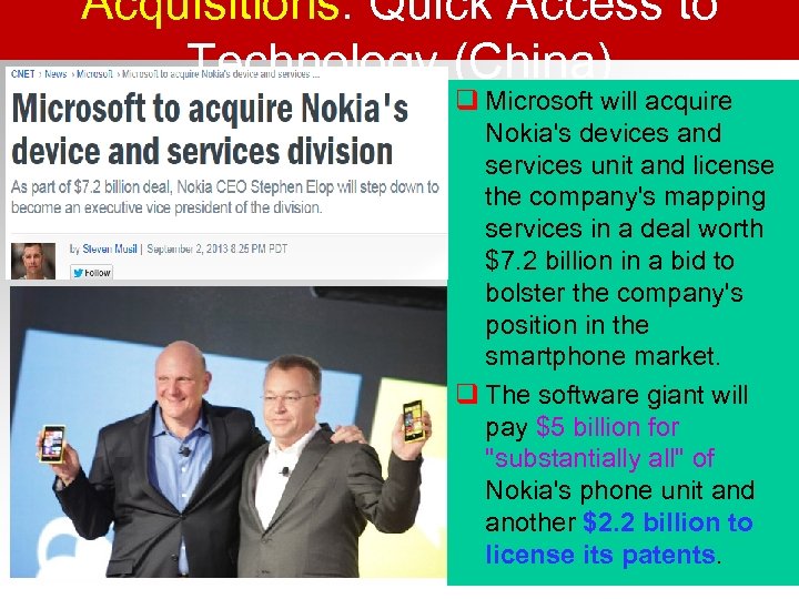 Acquisitions: Quick Access to Technology (China) q Microsoft will acquire Nokia's devices and services