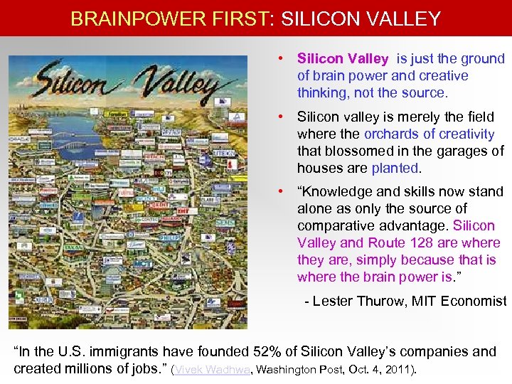 BRAINPOWER FIRST: SILICON VALLEY • Silicon Valley is just the ground of brain power