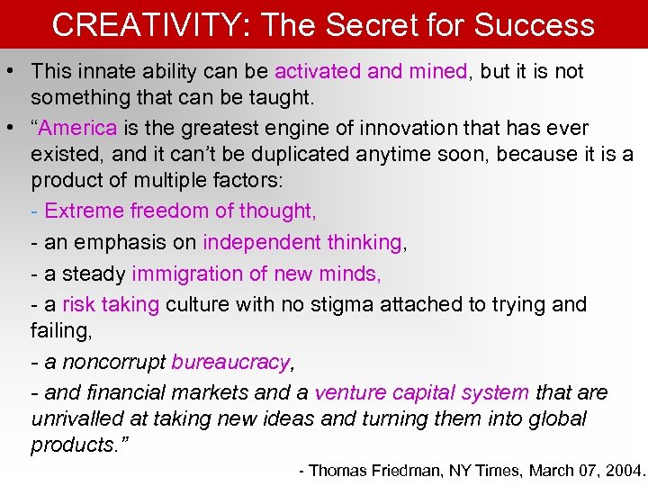 CREATIVITY: The Secret for Success • This innate ability can be activated and mined,