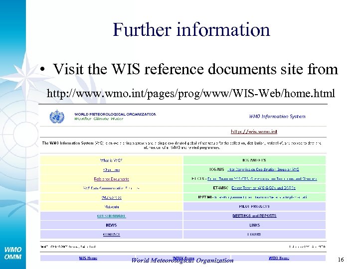 Further information • Visit the WIS reference documents site from http: //www. wmo. int/pages/prog/www/WIS-Web/home.