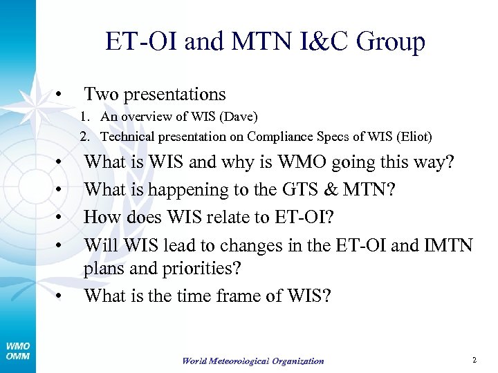 ET-OI and MTN I&C Group • Two presentations 1. An overview of WIS (Dave)