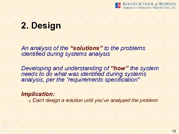 2. Design An analysis of the “solutions” to the problems identified during systems analysis