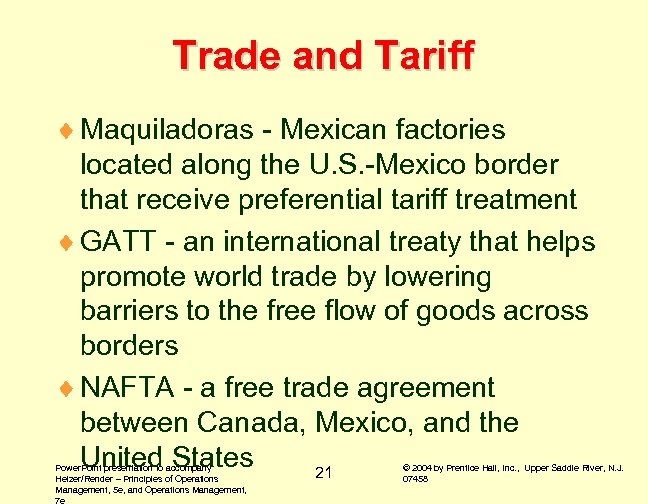 Trade and Tariff ¨ Maquiladoras - Mexican factories located along the U. S. -Mexico