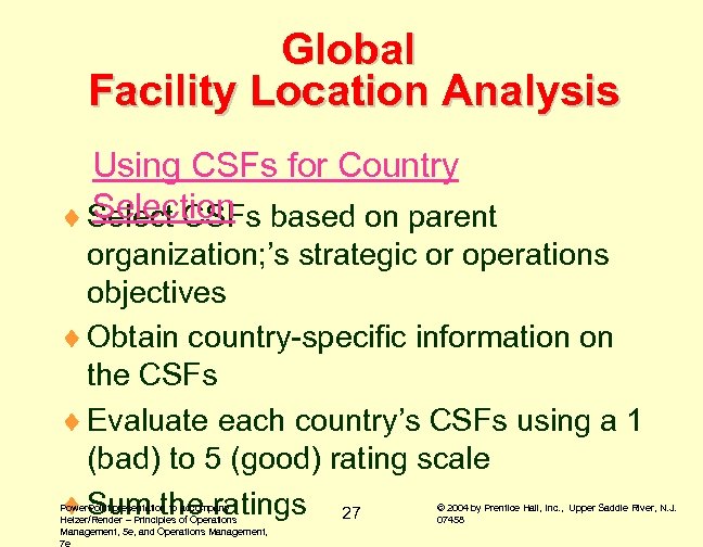 Global Facility Location Analysis Using CSFs for Country Selection ¨ Select CSFs based on