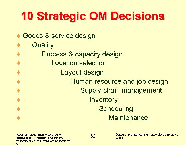 10 Strategic OM Decisions ¨ Goods & service design ¨ Quality ¨ Process &