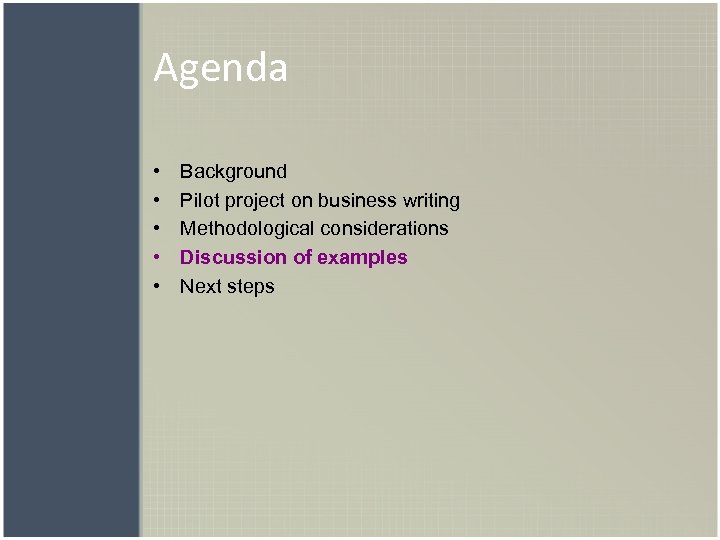 Agenda • • • Background Pilot project on business writing Methodological considerations Discussion of