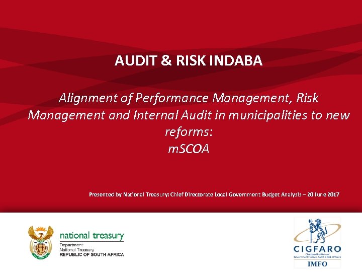 AUDIT & RISK INDABA Alignment of Performance Management, Risk Management and Internal Audit in