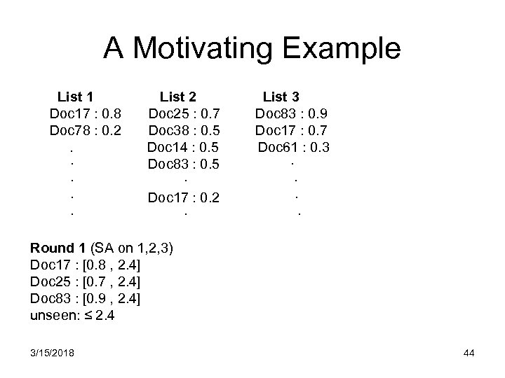 A Motivating Example List 1 List 2 List 3 Doc 17 : 0. 8