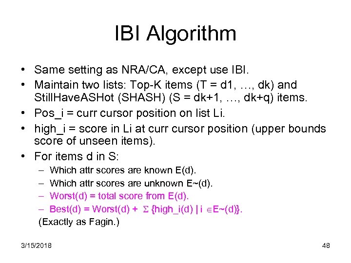 IBI Algorithm • Same setting as NRA/CA, except use IBI. • Maintain two lists: