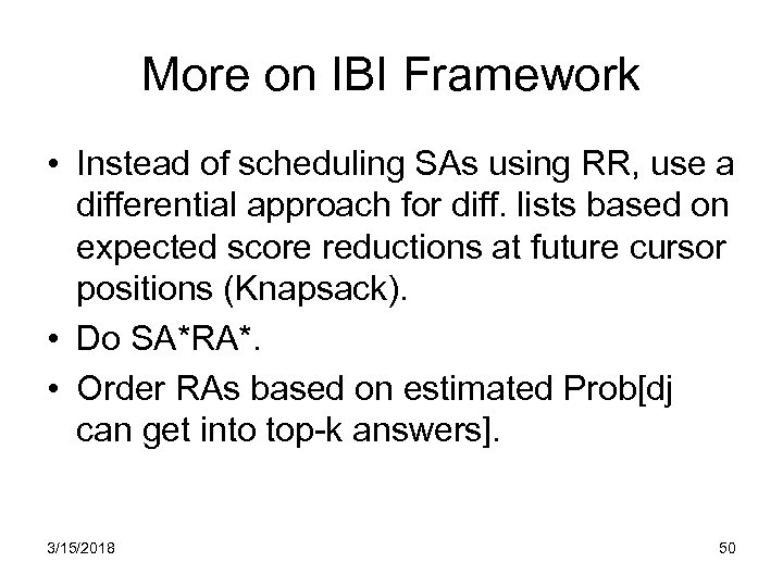More on IBI Framework • Instead of scheduling SAs using RR, use a differential
