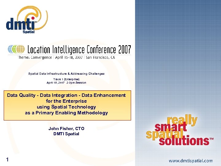 Spatial Data Infrastructure & Addressing Challenges Track 1 (Enterprise) April 18, 2007 2 -3
