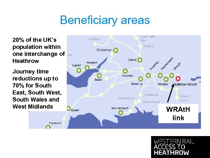 Beneficiary areas 20% of the UK’s population within one interchange of Heathrow Journey time
