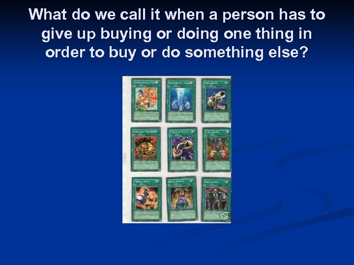 What do we call it when a person has to give up buying or