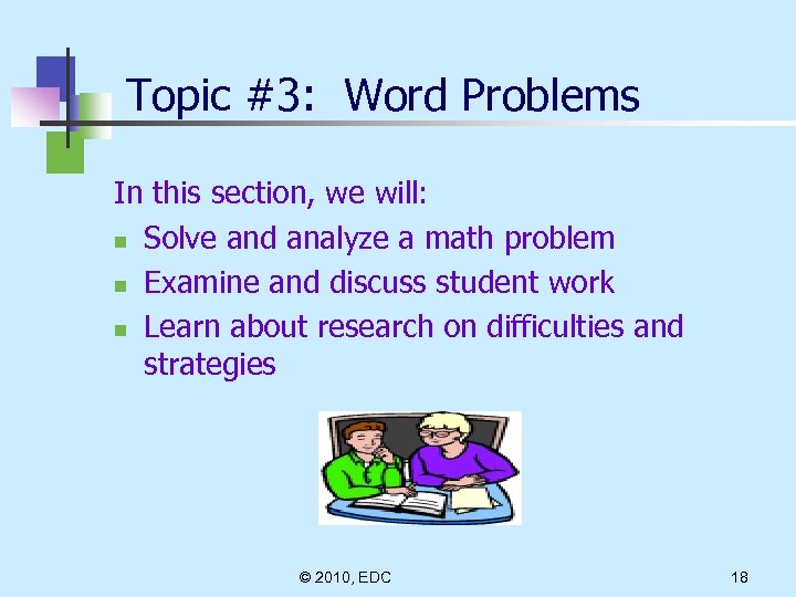 Topic #3: Word Problems In this section, we will: n Solve and analyze a