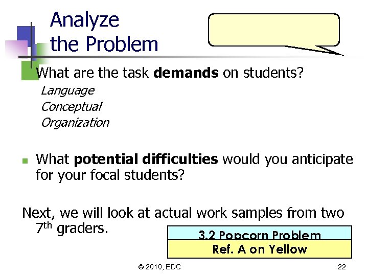 Analyze the Problem n What are the task demands on students? Language Conceptual Organization