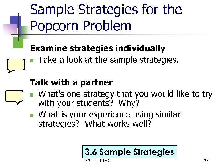 Sample Strategies for the Popcorn Problem Examine strategies individually n Take a look at