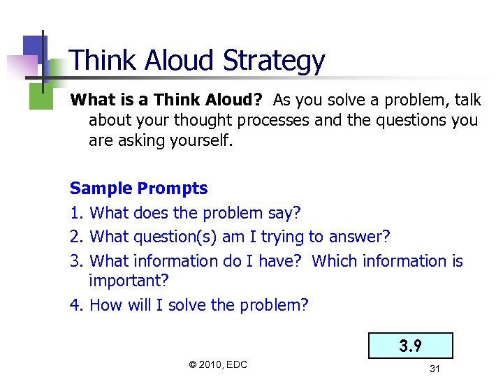 Think Aloud Strategy What is a Think Aloud? As you solve a problem, talk