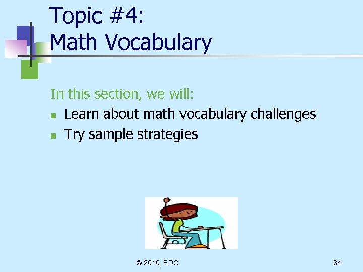 Topic #4: Math Vocabulary In this section, we will: n Learn about math vocabulary