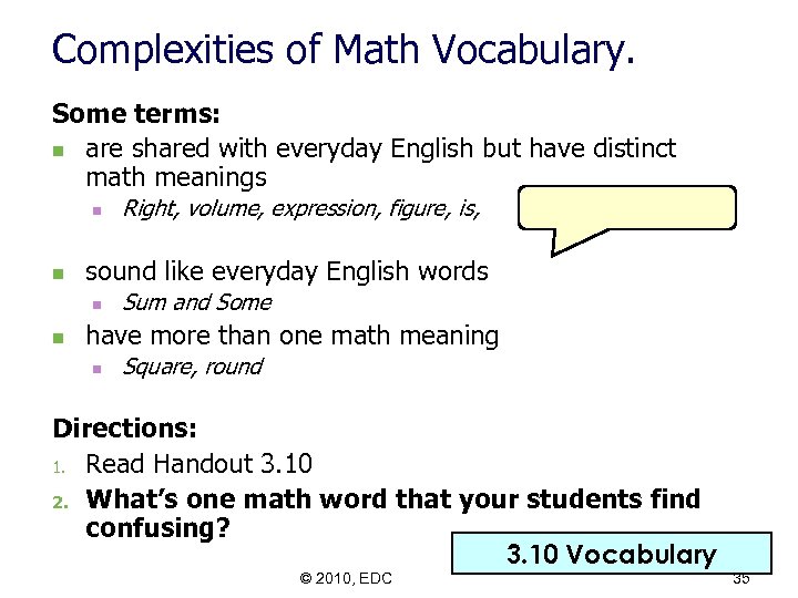 Complexities of Math Vocabulary. Some terms: n are shared with everyday English but have