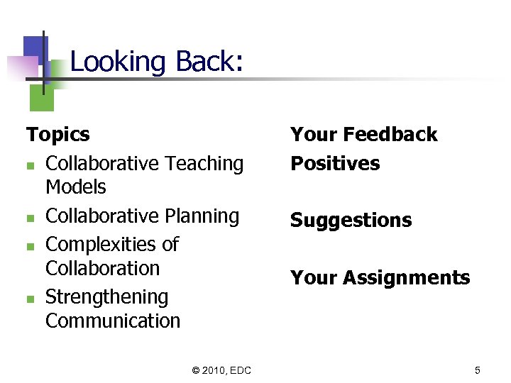 Looking Back: Topics n Collaborative Teaching Models n Collaborative Planning n Complexities of Collaboration