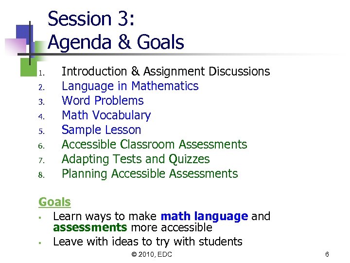 Session 3: Agenda & Goals 1. 2. 3. 4. 5. 6. 7. 8. Introduction