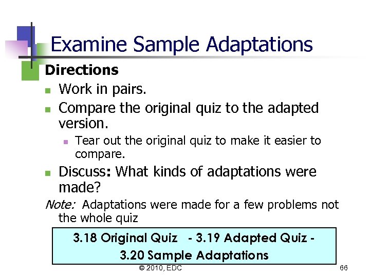 Examine Sample Adaptations Directions n Work in pairs. n Compare the original quiz to