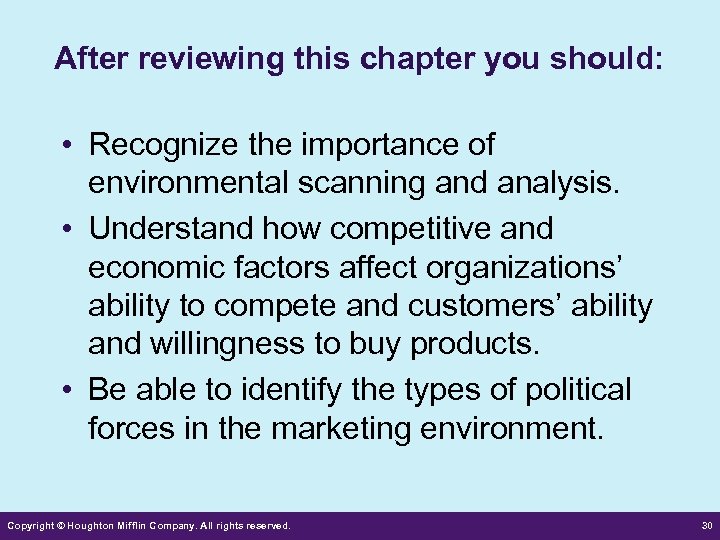 After reviewing this chapter you should: • Recognize the importance of environmental scanning and