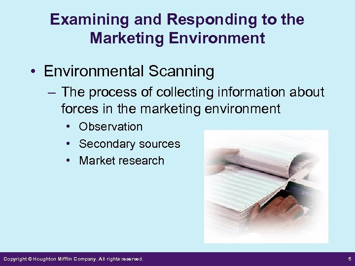 Examining and Responding to the Marketing Environment • Environmental Scanning – The process of