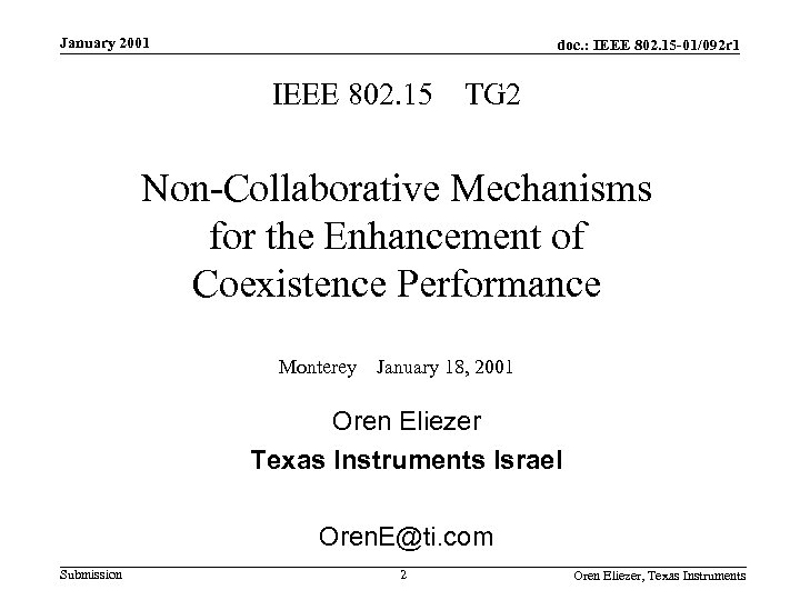 January 2001 doc. : IEEE 802. 15 -01/092 r 1 IEEE 802. 15 TG